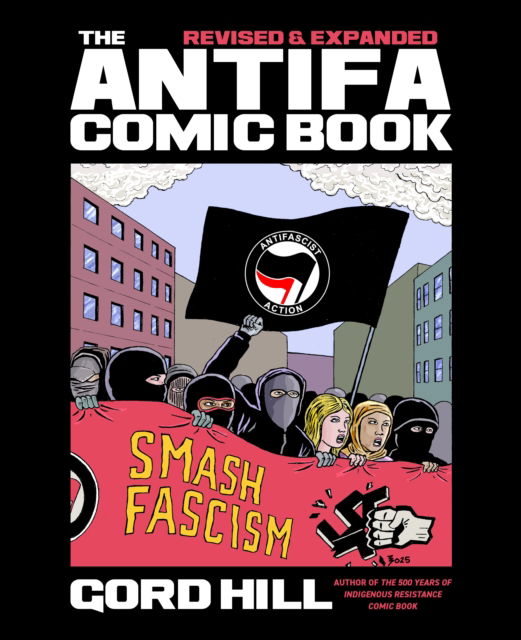 Cover for Gord Hill · The Antifa Comic Book: Revised and Expanded (Paperback Book) [2nd Revised edition] (2025)