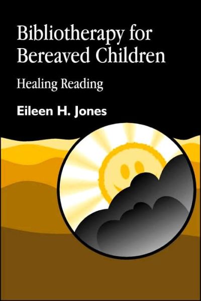 Cover for Eileen Jones · Bibliotherapy for Bereaved Children: Healing Reading (Paperback Book) (2001)