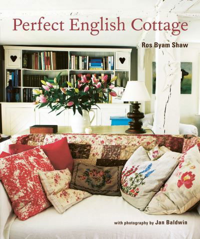 Cover for Ros Byam Shaw · Perfect English Cottage (Hardcover bog) (2009)