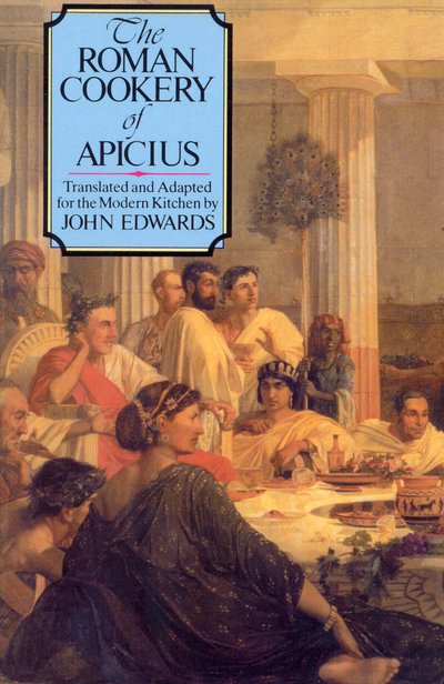 Cover for John Edwards · The Roman Cookery of Apicius (Paperback Bog) (2009)