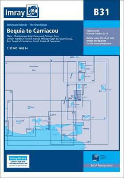 Imray Chart B31: Grenadines - Middle Sheet; Bequia to Carriacou - B Series - Imray - Livros - Imray, Laurie, Norie & Wilson Ltd - 9781846237041 - 7 de outubro de 2015