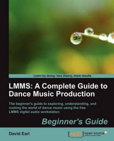 David Earl · LMMS: A Complete Guide to Dance Music Production (Paperback Book) (2012)