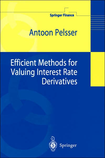 Cover for Antoon Pelsser · Efficient Methods for Valuing Interest Rate Derivatives - Springer Finance (Hardcover Book) (2000)