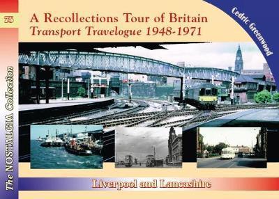 Cover for Cedric Greenwood · A Recollections Tour of Britain Transport Travelogue 1948 - 1971 Liverpool and Lancashire - Recollections (Paperback Book) (2018)