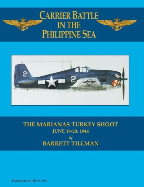 Carrier Battle in the Philippine Sea: the Marianas Turkey Shoot, June 19-20, 1944 - Barrett Tillman - Books - Phalanx Publishing - 9781883809041 - June 1, 1994