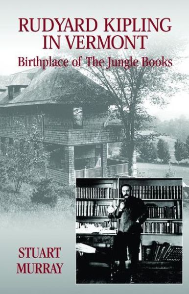 Cover for Stuart Murray · Rudyard Kipling in Vermont: Birthplace of the Jungle Books (Hardcover Book) (1997)