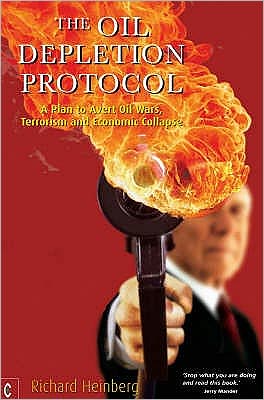 Cover for Richard Heinberg · The Oil Depletion Protocol: A Plan to Avert Oil Wars, Terrorism and Economic Collapse (Paperback Book) (2006)