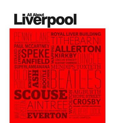 All About Liverpool - David Simpson - Kirjat - New Writing North - 9781909486041 - sunnuntai 1. syyskuuta 2013