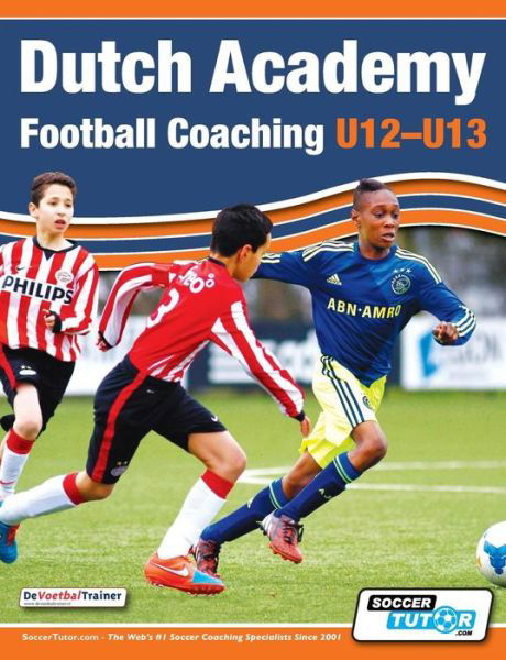 Cover for Devoetbaltrainer · Dutch Academy Football Coaching (U12-13) - Technical and Tactical Practices from Top Dutch Coaches (Paperback Bog) (2015)