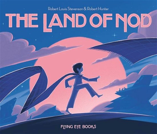 Cover for Robert Louis Stevenson · The Land of Nod (Hardcover Book) (2016)