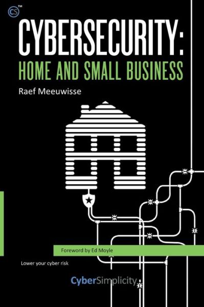 Cover for Raef Meeuwisse · Cybersecurity: Home and Small Business (Paperback Book) (2016)