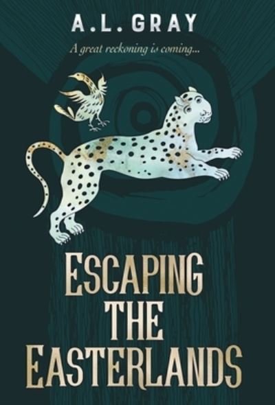 A L Gray · Escaping the Easterlands (Hardcover Book) (2020)