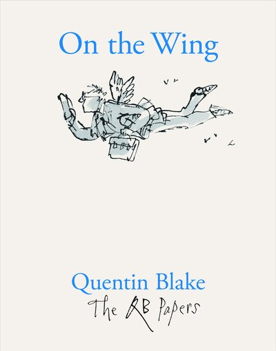 Cover for Quentin Blake · On the Wing - The QB Papers (Paperback Book) (2020)