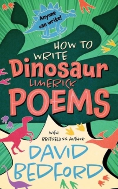 Cover for David Bedford · How to Write Dinosaur Limerick Poems: Anyone Can Write - How to Write (Paperback Book) (2021)