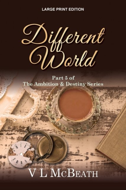 Cover for VL McBeath · Different World: Part 5 of The Ambition &amp; Destiny Series - The Ambition &amp; Destiny Series (Paperback Book) [Large type / large print edition] (2020)