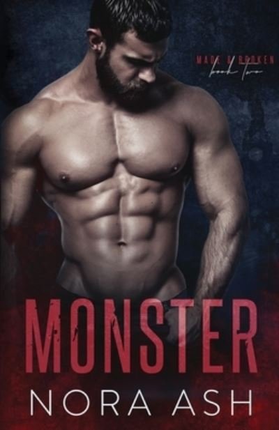 Monster - Made & Broken - Nora Ash - Books - Little Huldra Media - 9781913924041 - April 4, 2021