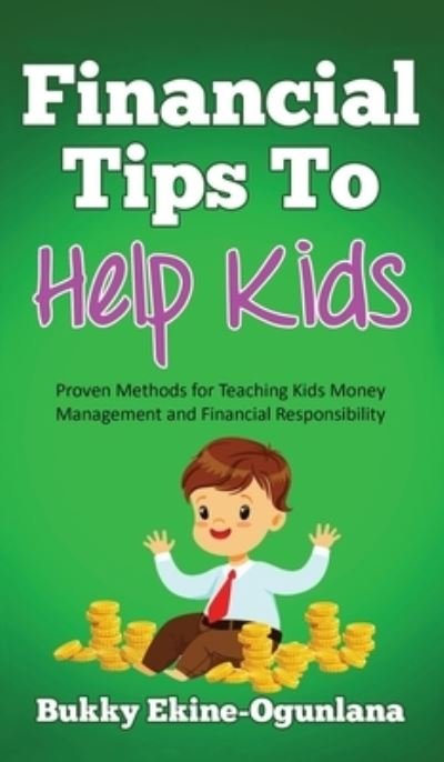 Cover for Bukky Ekine-Ogunlana · Financial Tips to Help Kids (Hardcover Book) (2020)