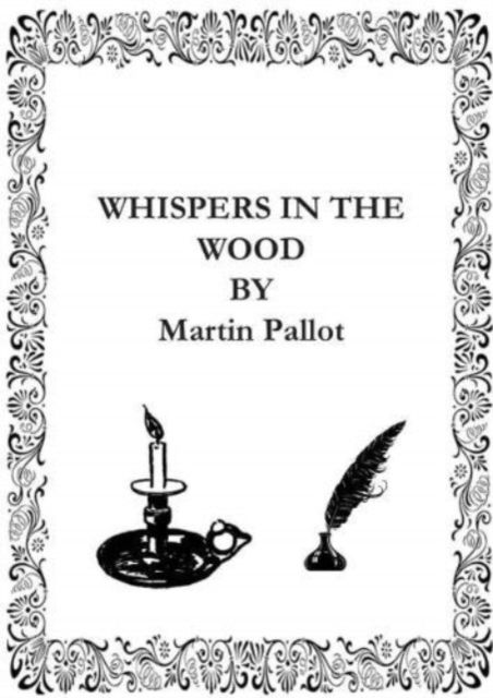 Cover for Martin Pallot · Whispers in the Wood : Poetry Inspired by Nature, Folklore and Myth (Taschenbuch) (2020)