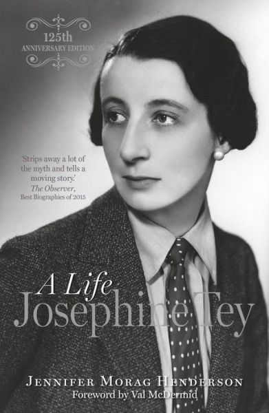 Cover for Jennifer Morag Henderson · Josephine Tey: A Life, 125th Anniversary Edition (Taschenbuch) [2 Special edition] (2021)