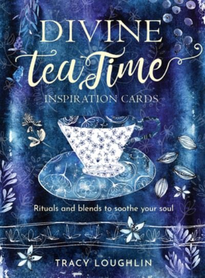 Cover for Tracy Loughlin · Divine Tea Time Inspiration Cards: Blends to soothe your soul (Flashkort) (2022)