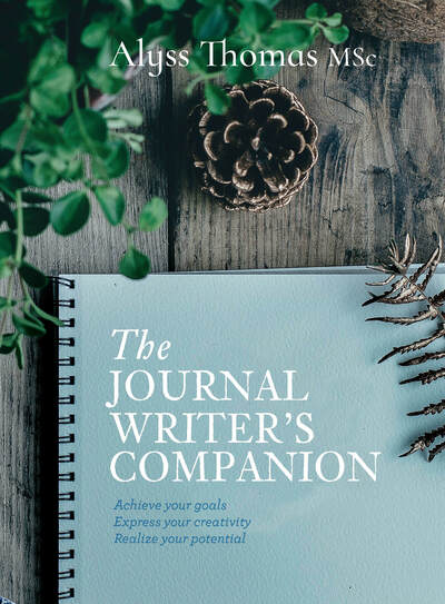 Cover for Alyss Thomas · The Journal Writer’s Companion: Achieve Your Goals • Express Your Creativity • Realize Your Potential (Inbunden Bok) (2019)