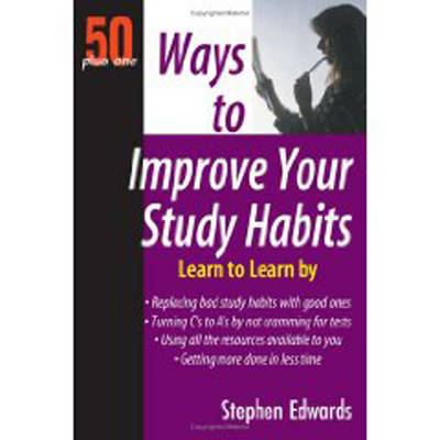 Cover for Stephen Edwards · 50 Plus One Ways to Improve Your Study Habits - 50 Plus One (Paperback Book) (2009)