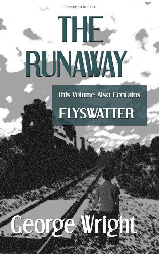 Cover for George Wright · The Runaway and Flyswatter (Paperback Book) (2008)