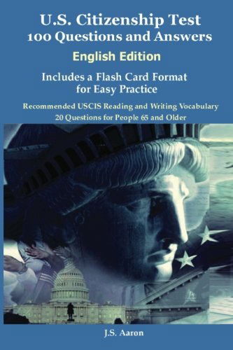 Cover for J S Aaron · U.S. Citizenship Test (English Edition) 100 Questions and Answers Includes a Flash Card Format for Easy Practice (Paperback Book) (2011)