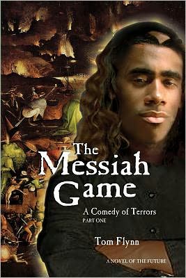 Cover for Tom Flynn · The Messiah Game: A Comedy of Terrors--Part I (Paperback Book) (2012)