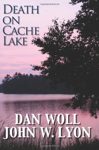 Cover for Mr John W. Lyon · Death on Cache Lake (Paperback Book) (2011)