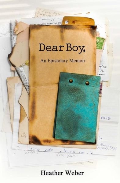 Cover for Heather Weber · Dear Boy,: an Epistolary Memoir (Paperback Bog) (2013)