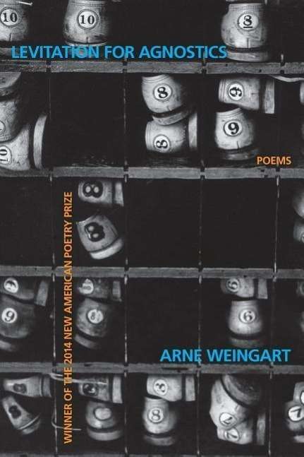 Levitation for agnostics - Arne Weingart - Livres - New American Press - 9781941561041 - 1 décembre 2015