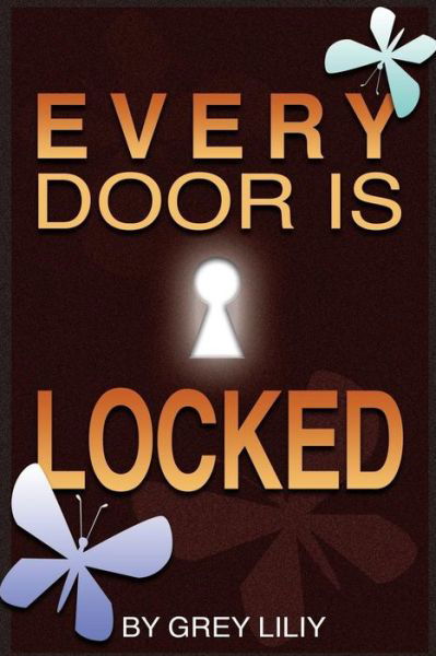 Cover for Grey Liliy · Every Door Is Locked (Pocketbok) (2015)