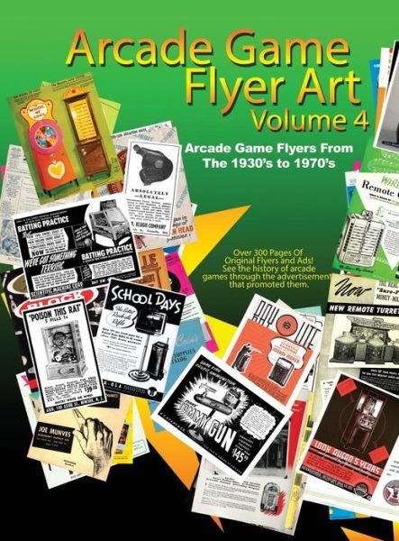 Arcade Game Flyer Art Volume 4 - Michael Ford - Bøger - Classic Arcade Grafix Inc. - 9781943257041 - 8. juni 2015