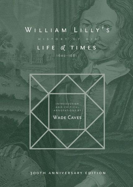 Cover for William Lilly · William Lilly's History of his Life and Times From the Year 1602 to 1681 (Paperback Bog) (2015)