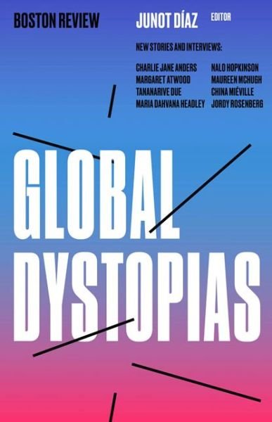 Cover for Junot Diaz · Global Dystopias (Taschenbuch) (2017)