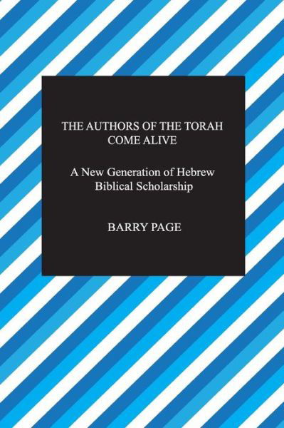 Cover for Barry Page · The Authors of The Torah Come Alive : A New Generation of Hebrew Biblical Scholarship (Paperback Book) (2018)