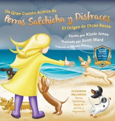 Cover for Kizzie Elizabeth Jones · Un Gran Cuento Acerca de Perros Salchicha y Disfraces (Spanish only Hard Cover) (Hardcover Book) (2019)