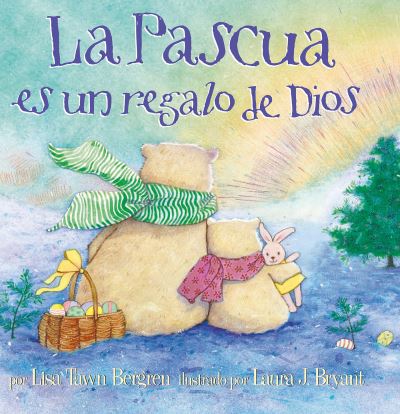 Cover for Lisa Tawn Bergren · La Pascua es un regalo de Dios / God Gave Us Easter (Hardcover Book) (2018)