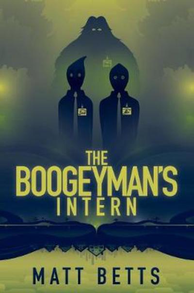 Cover for Matt Betts · The Boogeyman's Intern (Taschenbuch) (2018)