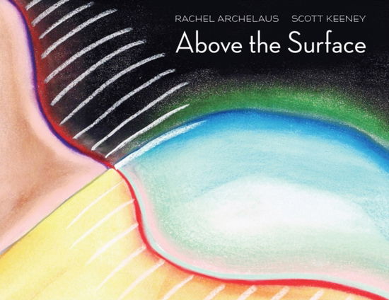 Cover for Rachel Archelaus · Above the Surface (Paperback Book) (2022)