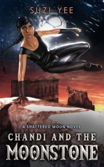 Chandi and the Moonstone - Suzi Yee - Books - Expeditious Retreat Press - 9781949578041 - August 24, 2019