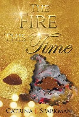 Cover for Catrina J Sparkman · The Fire This Time - Redemption Price (Hardcover Book) (2018)