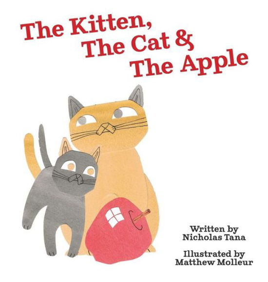 Cover for Nicholas Tana · The Kitten, The Cat &amp; The Apple (Hardcover Book) (2019)