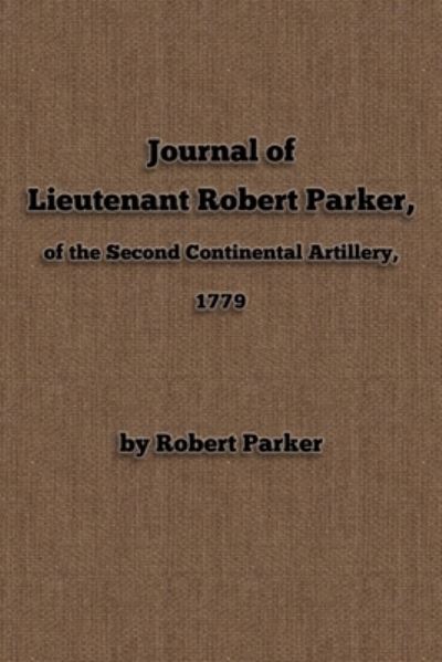 Cover for New York History Review · Journal of Lieutenant Robert Parker, of the Second Continental Artillery, 1779 (Taschenbuch) (2019)