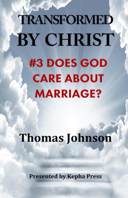 Cover for Thomas Johnson · Transformed by Christ #3: Does God Care about Marriage? - Transformed by Christ (Paperback Book) (2019)