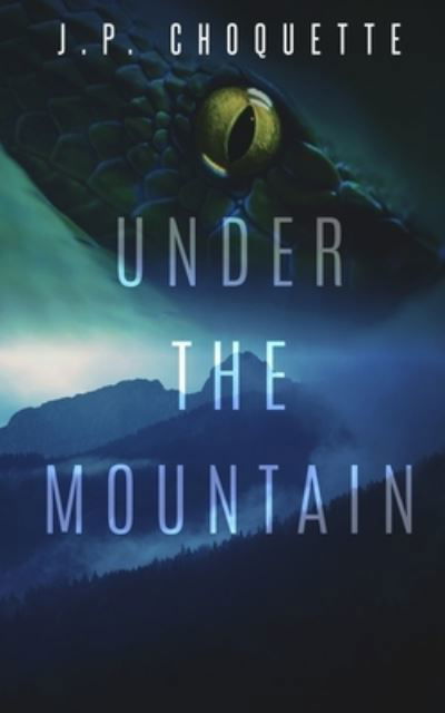 Cover for J P Choquette · Under the Mountain (Paperback Bog) (2019)