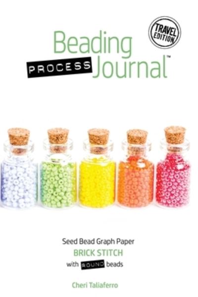 Cover for Cheri Taliaferro · Beading Process Journal Travel Edition (Paperback Book) (2020)