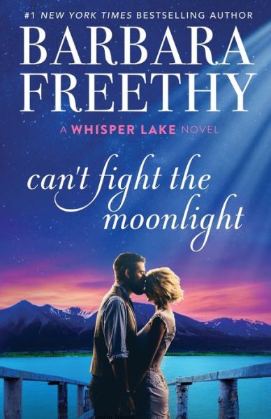 Cover for Barbara Freethy · Can't Fight The Moonlight - Whisper Lake (Paperback Book) (2020)