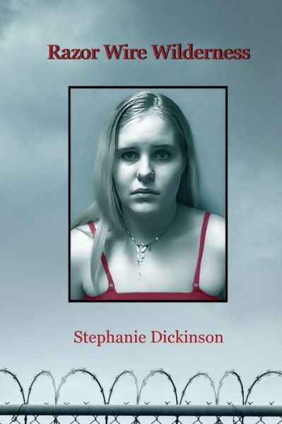 Cover for Stephanie Dickinson · Razor Wire Wilderness (Pocketbok) (2021)